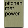 Pitchen met power door Ralf Fleuren