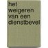 Het weigeren van een dienstbevel