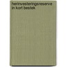 Herinvesteringsreserve in kort bestek door Onbekend