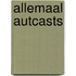 Allemaal autcasts
