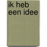 Ik heb een idee door Lisa Lefever