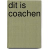 Dit is coachen by Karsten van Slooten
