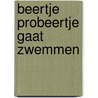 Beertje Probeertje gaat zwemmen door Clavis uitgeverij