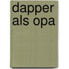 Dapper als opa by Anneke Gerbrands