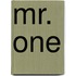 Mr. One