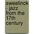 Sweelinck - Jazz from the 17th century