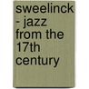 Sweelinck - Jazz from the 17th century by Unknown