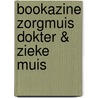 Bookazine Zorgmuis Dokter & Zieke muis door Laura de Vries