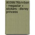 80398/76B/N/BSN - MEGASTAR + STICKERS - DISNEY PRINCESS