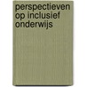 Perspectieven op inclusief onderwijs door Onbekend
