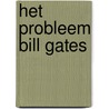 Het probleem Bill Gates by Tim Schwab