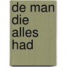 De man die alles had by Dario Goldbach