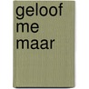 Geloof me maar by Christophe Bell