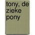 Tony, de zieke pony