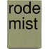 Rode mist