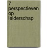 7 Perspectieven op leiderschap door Sonja Wekema
