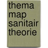 Thema map sanitair theorie door Onbekend