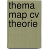 Thema map cv theorie door Onbekend