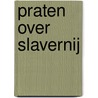 Praten over slavernij door Laucyna Bodaan