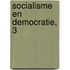 Socialisme en Democratie, 3