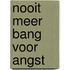 Nooit meer bang voor angst
