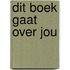 Dit boek gaat over jou