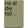 Na al die tijd... by Marlies Koolen