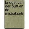 Bridget van der Puff en de misbaksels by Martin Stewart