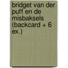 Bridget Van der Puff en de misbaksels (Backcard + 6 ex.) by Martin Stewart