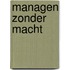 Managen zonder macht