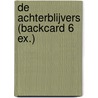 De achterblijvers (Backcard 6 ex.) by Inse Martin