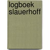 Logboek Slauerhoff by J. Slauerhoff