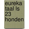 Eureka taal LS 23 honden by Eureka Expert Cv