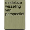 Eindeloze wisseling van perspectief door Frans Siliakus
