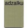 Adzalku door Edward Tuheteru