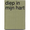 Diep in mijn hart door Tamera Alexander