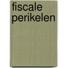 Fiscale perikelen door Peter Kavelaars