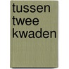 Tussen twee kwaden door Laura Diane