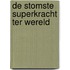 De stomste superkracht ter wereld
