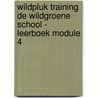 wildpluk training de WildGroene school - leerboek MODULE 4 door Marion de Kort