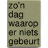 Zo'n dag waarop er niets gebeurt