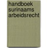 Handboek Surinaams arbeidsrecht door J.R. Berculo