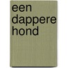 Een dappere hond by Agnes Verboven