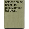 Bethany en het beest. De terugkeer van het beest by Jack Meggitt-Phillips