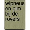 Wipneus en Pim bij de rovers door B. van Wijckmade