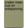 Creëer meer rust en ontspanning by Kelly Batist