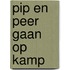 Pip en Peer gaan op kamp