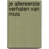 Je allereerste verhalen van Muis