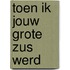 Toen ik jouw grote zus werd