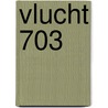 Vlucht 703 door Chinouk Thijssen